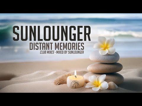 Sunlounger - Distant Memories (Club Mixes)