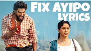 Fix Ayipo Song Lyrics  Karthikeya & Lavanya  C