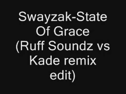 Swayzak-State Of Grace (Ruff Soundz vs Kade remix edit)