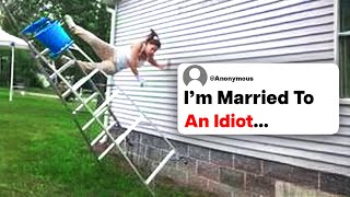 Spouses, What Was Your Worst "I'm Married To A F#%king Idiot" Moment?