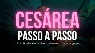 INSTRUMENTAÇÃO CIRÚRGICA GINECOLÓGICA E OBSTÉTRICA - CESÁREA  - PASSO A PASSO