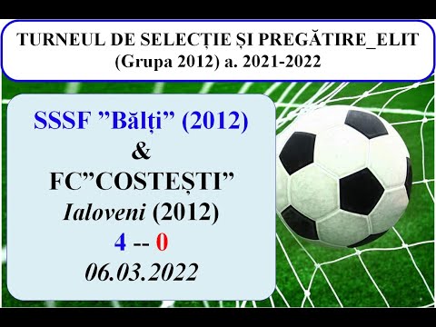 21_SSSF ”BĂLȚI” (2012)-( 4 ) -- FC ”COSTEȘTI” (2012)-( 0 )__06.03.2021