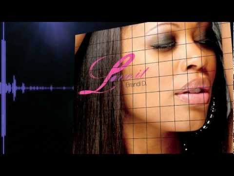LOVE IT (OFFICIAL VIDEO) - BRANDI D. - Brandi Williams