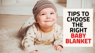 Tips To Choose The Right Baby Blanket