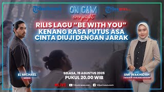 Rilis Lagu "Be With You", El Michael Kenang Rasa Putus Asa Ketika Cinta Diuji dengan Jarak