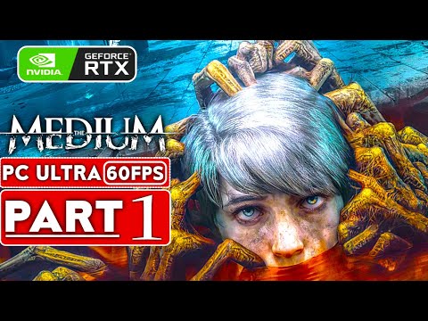 THE MEDIUM Gameplay Walkthrough Part 1 [60FPS RTX] - No Commentary (Xbox Series X/PC) FULL GAME