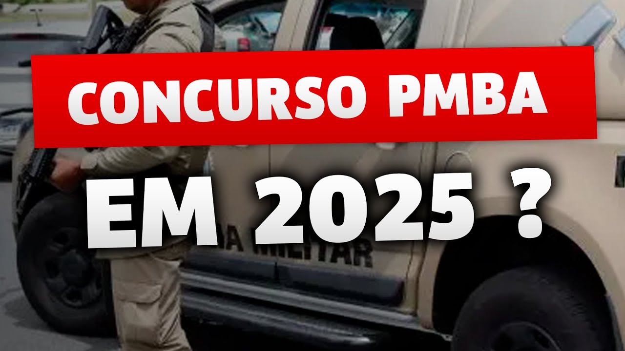 Concurso PMBA EDITAL EM 2025 ? Tudo Sobre o Novo Edital!