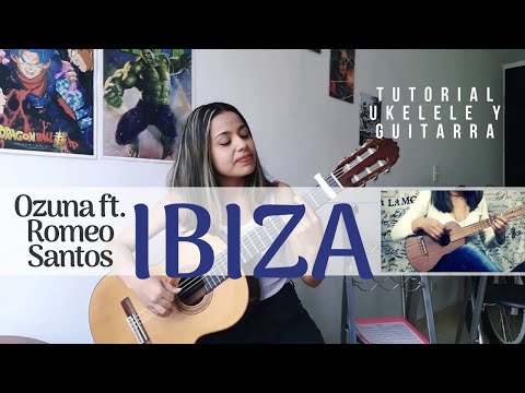 Ibiza - Ozuna ft. Romeo Santos - Tutorial UKULELE / GUITARRA