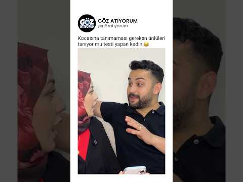 Kocasına tanımaması gereken ünlüleri tanıyor mu testi yapan kadın 😂