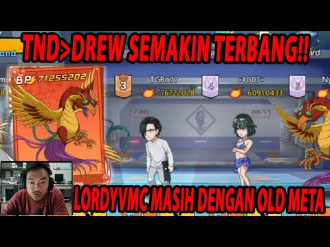 🔥🔥TND-DREW MULAI NGEGAS!! LORDYVMC ANTENG DENGAN OLD META!! - ONE PUNCH MAN:The Strongest