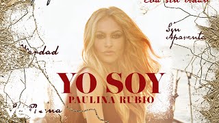 Paulina Rubio - Yo Soy (Letra/Lyrics)