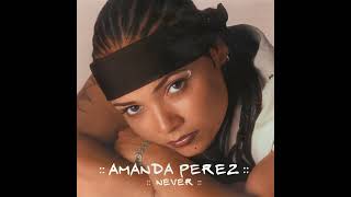 Amanda Perez - Never (Filtered Instrumental)