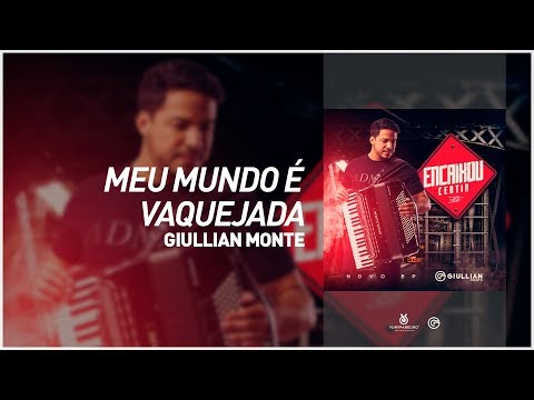 Giullian Monte - Meu Mundo é Vaquejada (Encaixou Certin) [Áudio Oficial]