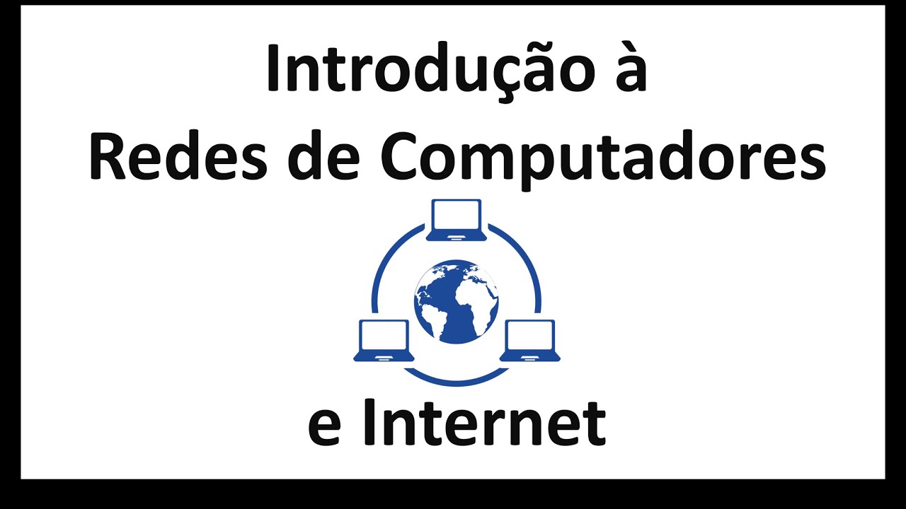 Introdução à Redes de Computadores e Internet