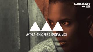 Anthea - Thing For D (Original Mix)