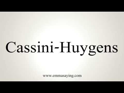 How to Pronounce Cassini-Huygens