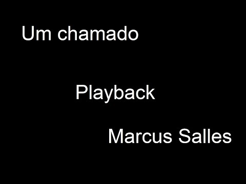 Um Chamado Playback Marcus Salles