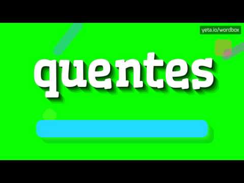 QUENTES - HOW TO PRONOUNCE IT!?