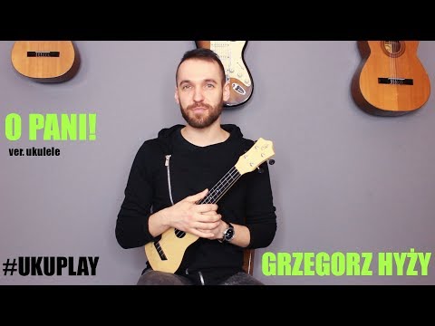 Nauka gry na Ukulele | Lekcja 14 | Grzegorz Hyży - O Pani! | Lekcja Ukulele