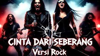 Download lagu CINTA DARI SEBERANG Versi ROCK mp3