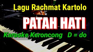 Download lagu PATAH HATI || Rachmat Kartolo , KARAOKE KERONCONG NADA WANITA mp3