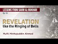 Revelation like Ringing of Bells | Lessons from Sahih Al-Bukhari - Ep.10 | Mufti Minhajuddin Ahmed