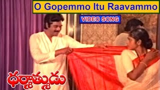 O Gopemmo Video Song  Dharmathmudu Telugu Movie So