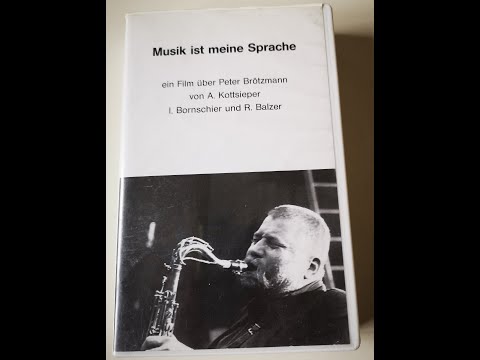 Musik ist meine Sprache- Ein Film über Peter Brötzmann Teil 1