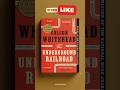 5 Similar Books to The Underground Railroad - Colson Whitehead