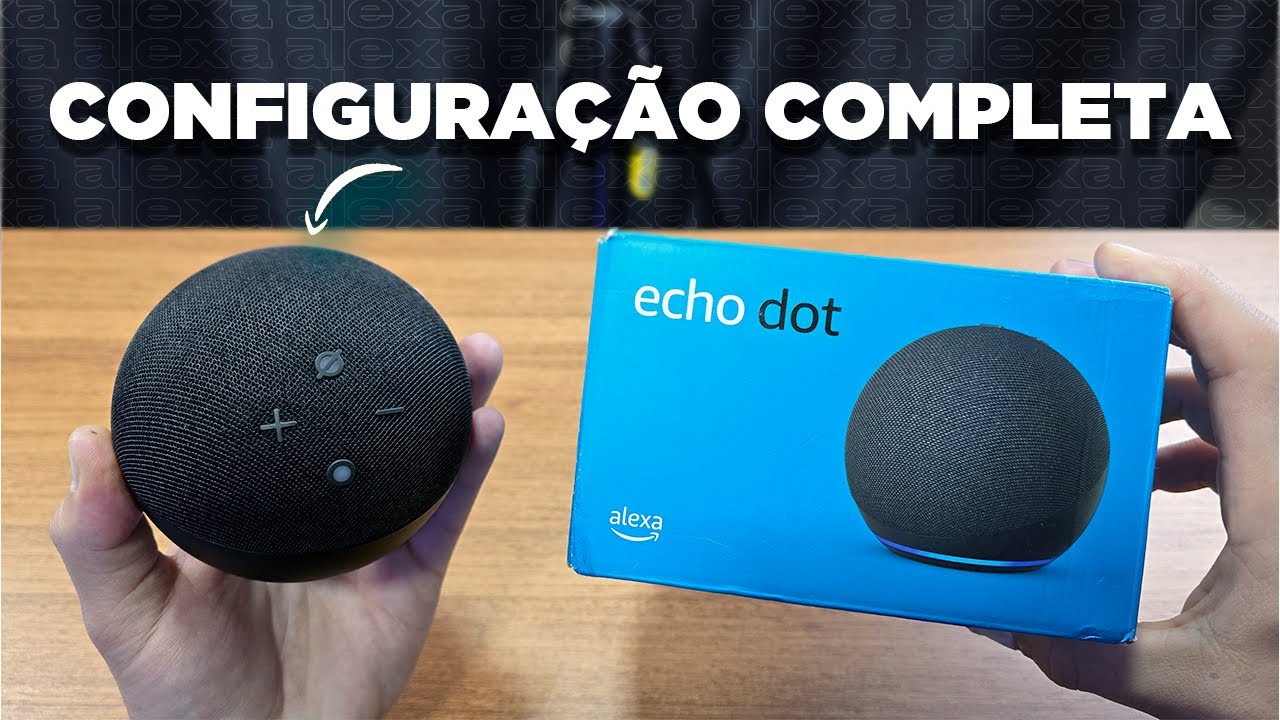 ALEXA ECHO DOT 5 - Configuração Completa | Passo a Passo