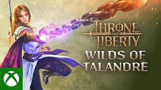 THRONE AND LIBERTY: Wilds of Talandre Trailer Trailer