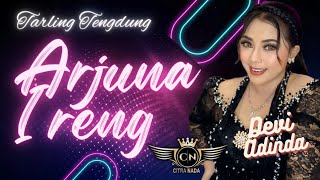 Download lagu ARJUNA IRENG ~ DEVI ADINDA // TARLING TENGDUNG CITRA NADA LIVE MANGGUNG ONLAIN mp3