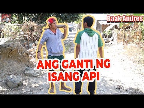 Ang Ganti Ng Isang Api - Baak Andres
