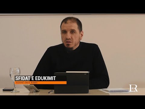 03. Seminari: Familja dhe Sfidat e Edukimit (III) - Sfidat e Edukimit - Enis Rama