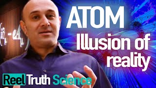 Atom: The Illusion Of Reality | Science Documentary | Reel Truth Science