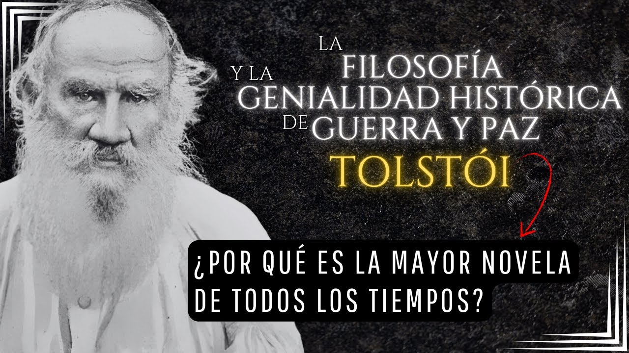 La filosofía y la genialidad histórica de Guerra y Paz - Tolstói