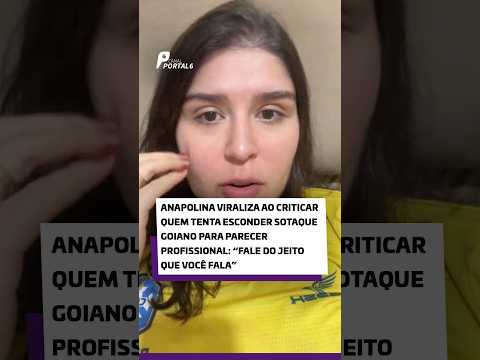 Anapolina viraliza ao criticar quem tenta esconder sotaque goiano para parecer profissional