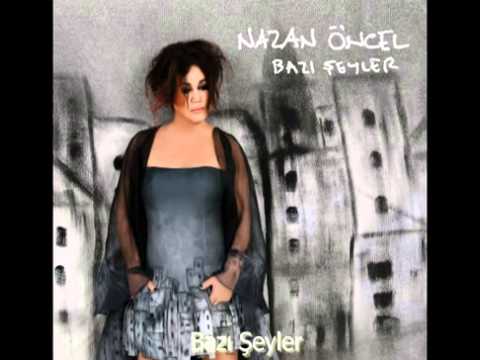Bazı Şeyler - Nazan Öncel