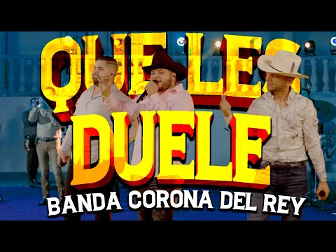 Que Les Duele (En Vivo) - Banda Corona Del Rey