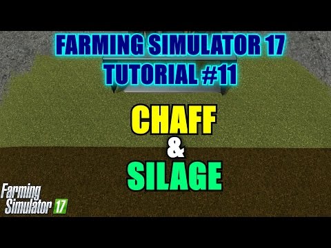 Farming Simulator 17 - Chaff and Silage Production "Tutorial #11"