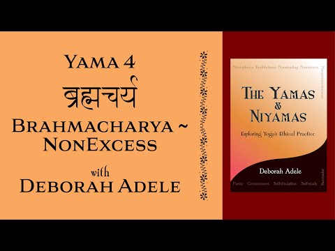 Yama #4 Nonexcess / Brahmacharya