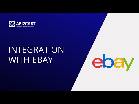 Integration with  eBay: How to Develop It | API2Cart
