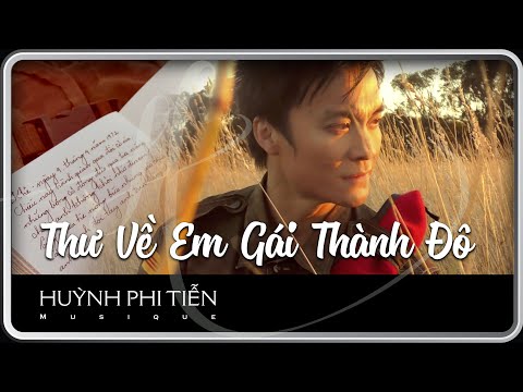 Thư Về Em Gái Thành Đô [Duy Khánh] - Huỳnh Phi Tiễn [Official Video]