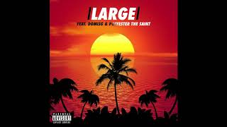 LARGE SEVAN - LARGE feat. Polyester the Saint & DomIsG (Prod. By Polyester the Saint)