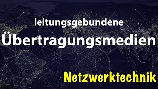 leitungsgebundene Übertragungsmedien