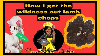 How I Get The wildness out Lamb Chops!!