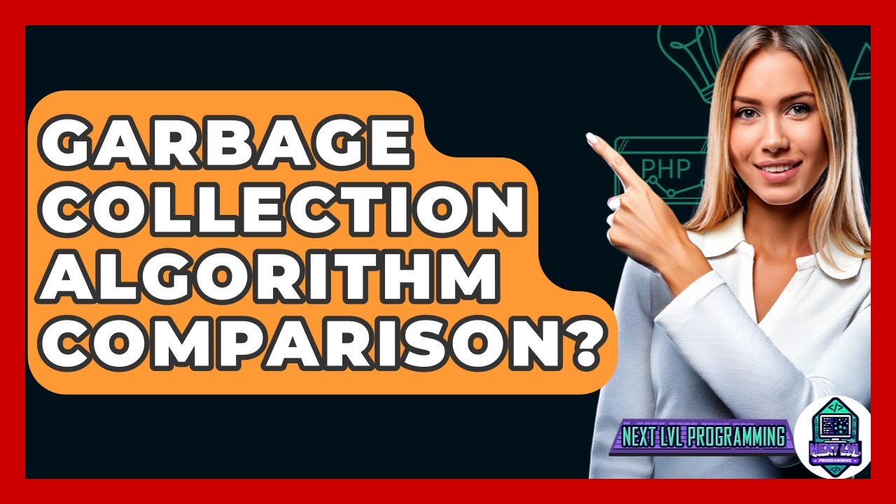Garbage Collection Algorithm Comparison? - Next LVL Programming