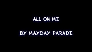 All On Me - Mayday Parade [Lyrics]