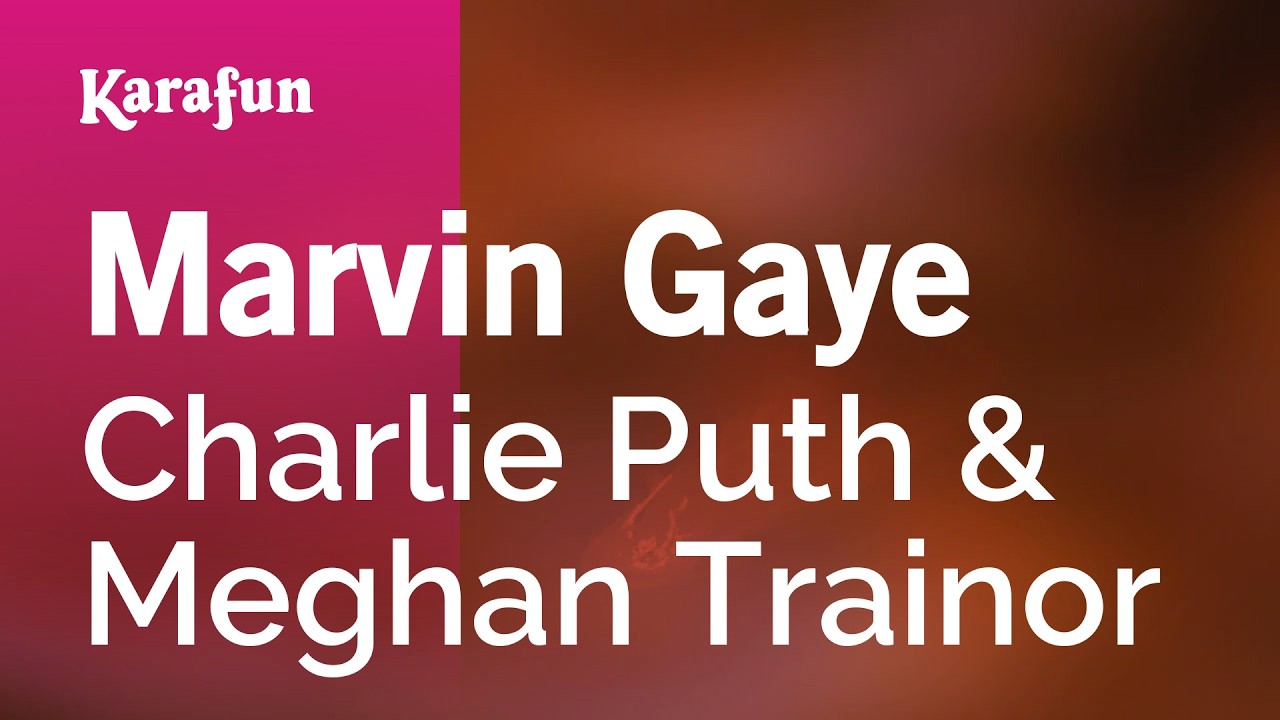 Marvin Gaye - Charlie Puth & Meghan Trainor | Karaoke Version | KaraFun