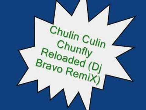 Chulin Culin Chunfly Reloaded(Dj Bravo RemiX)